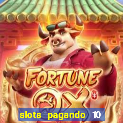 slots pagando 10 no cadastro